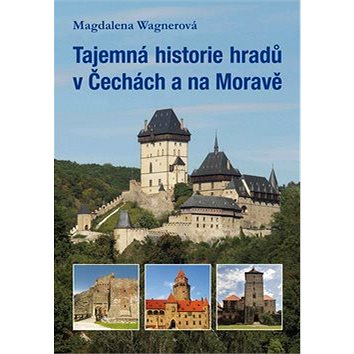 Tajemná historie hradů v Čechách a na Moravě (978-80-7428-148-8)