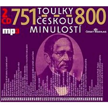 Toulky českou minulostí 751-800: 2 CD (859-0-360-8542-8)