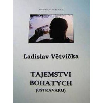 Tajemstvi bohatych (Ostravaku) (978-80-254-8687-0)