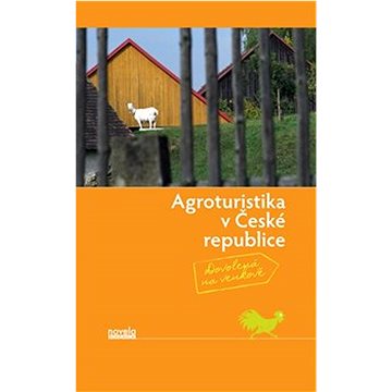 Agroturistika v České republice: Dovolená na venkově (978-80-87683-03-3)