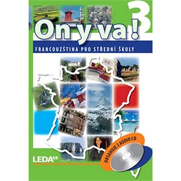 ON Y VA! 3 Sada učebnice: Francouzština pro střední školy obsahuje 2 audio CD (978-80-7335-265-3)