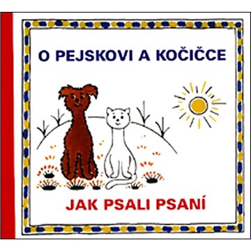 O pejskovi a kočičce Jak psali psaní (978-80-7340-005-7)