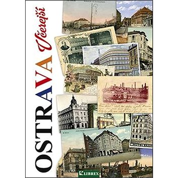 Ostrava včerejší (978-80-7228-733-8)
