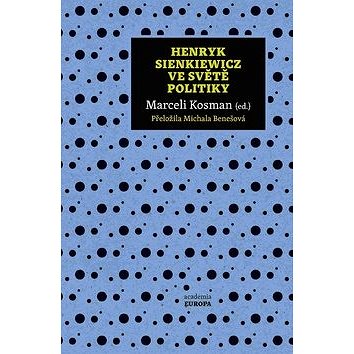 Henryk Sienkiewicz ve světě politiky (978-80-200-2763-4)