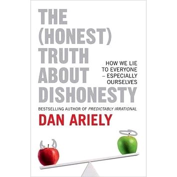The (Honest) Truth About Dishonesty: How We Lie to Everyone ? Especially Ourselves. Trade Paperback (0007506724)