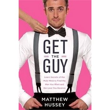 Get the Guy: How to Find, Attract, and Keep Your Ideal Mate (0062241745)