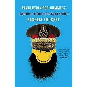 Revolution for Dummies: Laughing through the Arab Spring (0062446894)