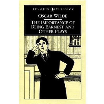 The Importance of Being Earnest and Other Plays (0140436065)