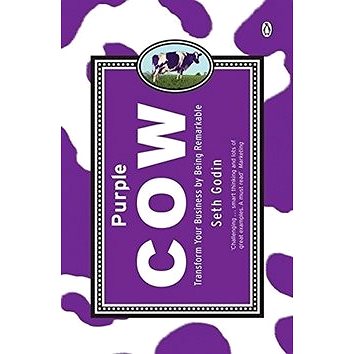Purple Cow: Transform Your Business by Being Remarkable (014101640X)