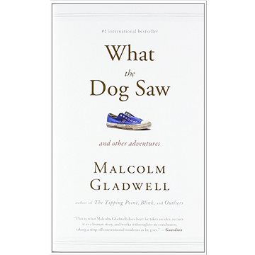 What the Dog Saw: And other adventures (0316084654)