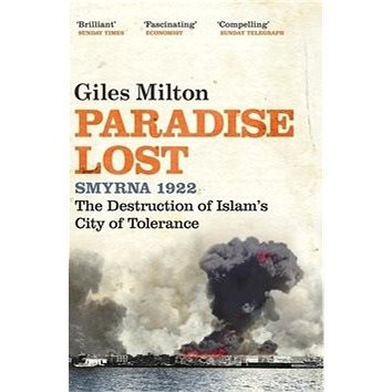 Paradise Lost: 'Smyrna 1922 - The Destruction of Islam''s City of Tolerance' (034083787X)