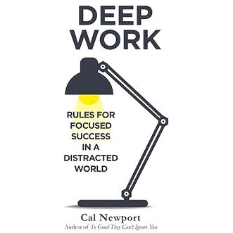 Deep Work: Rules for Focused Success in a Distracted World (0349411905)