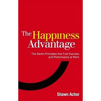 The Happiness Advantage: The Seven Principles of Positive Psychology That Fuel Success and Performan (0753539470)