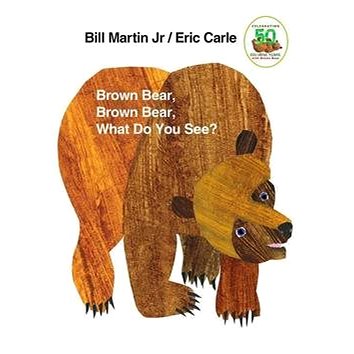 Brown Bear, Brown Bear, What Do You See? (0805047905)