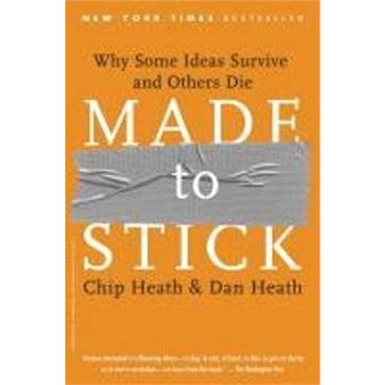 Made to Stick: Why Some Ideas Take Hold and Others Come Unstuck (0812982002)