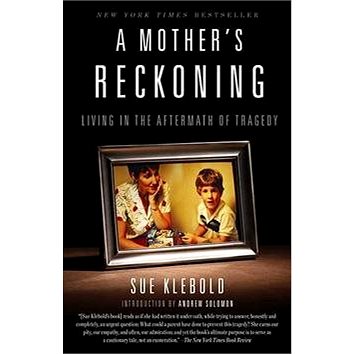 A Mother's Reckoning: Living in the Aftermath of Tragedy (1101902779)