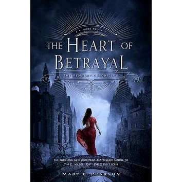 The Heart of Betrayal: The Remnant Chronicles: Book 02 (1250080029)