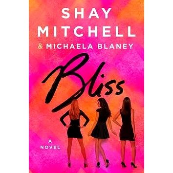 Bliss: A Novel (1250096359)