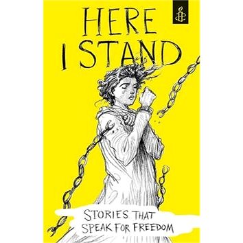 Here I Stand: Stories that Speak for Freedom (1406373648)