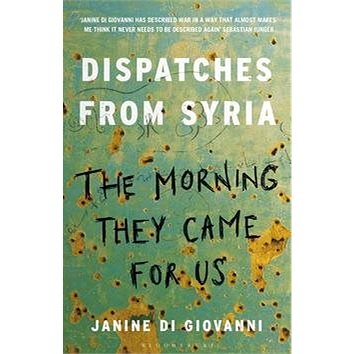 The Morning They Came for Us: Dispatches from Syria (1408851105)