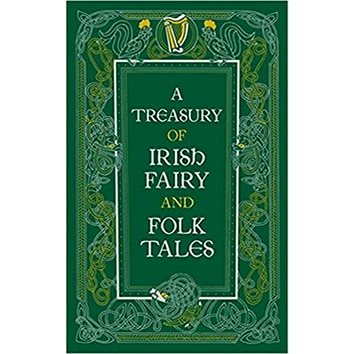A Treasury of Irish Fairy and Folk Tales (143516136X)