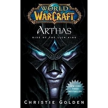 World of Warcraft: Arthas: Rise of the Lich King (143915760X)