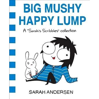 Big Mushy Happy Lump: 'A Sarah''s Scribbles Collection' (1449479618)
