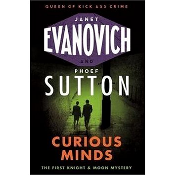Curious Minds: A Knight and Moon Novel (147224138X)