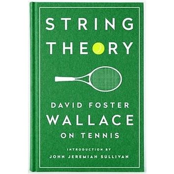String Theory: David Foster Wallace on Tennis. A Library of America Special Publication (1598534807)