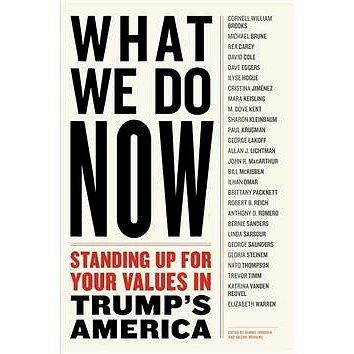 What We Do Now: 'Standing Up for Your Values in Trump''s America' (1612196594)