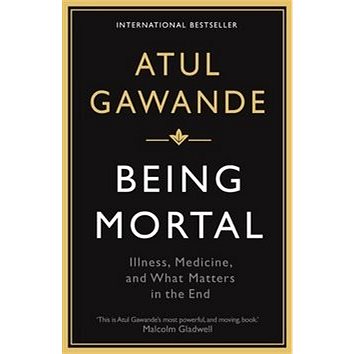 Being Mortal: Illness, Medicine and What Matters in the End (1846685826)