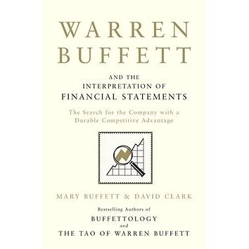 Warren Buffett and the Interpretation of Financial Statements: The Search for the Company with a Dur (1849833192)