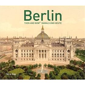 Berlin Then and Now: Damals und Heute (1910904783)