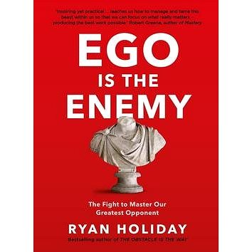 Ego is the Enemy: The Fight to Master Our Greatest Opponent (1781257027)
