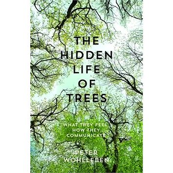 The Hidden Life of Trees: What They Feel, How They Communicate (0008218439)