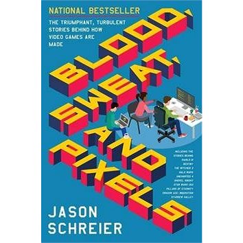 Blood, Sweat, and Pixels: The Triumphant, Turbulent Stories Behind How Video Games Are Made (0062651234)