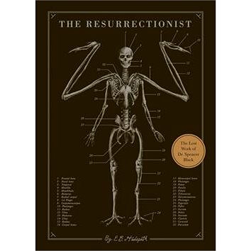 The Resurrectionist: The Lost Work and Writings of Dr. Spencer Black (1594746168)