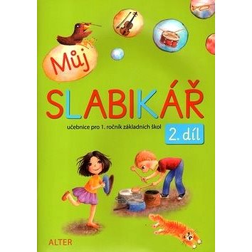 Kniha Můj SLABIKÁŘ 2. díl: učebnice pro 1. ročník základních škol (978-80-7245-353-5)
