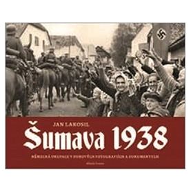 Šumava 1938 (978-80-204-4816-3)