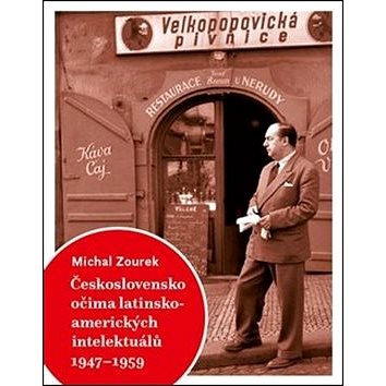 Československo očima latinskoamerických intelektuálů 1947-1959 (978-80-87792-25-4)