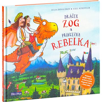 Dráček Zog a princezna rebelka (978-80-87034-88-0)