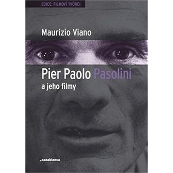 Pier Paolo Pasolini a jeho filmy (978-80-87292-40-2)