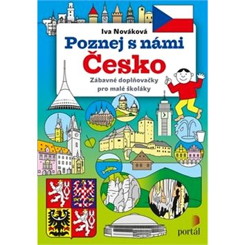 Poznej s námi Česko: Zábavné doplňovačky pro malé školáky (978-80-262-1328-4)