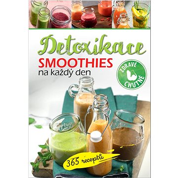 Smoothies na každý den Detoxikace: 365 receptů (978-80-8088-543-4)