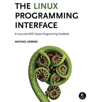 The Linux Programming Interface: A Linux and UNIX System Programming Handbook (1593272200)