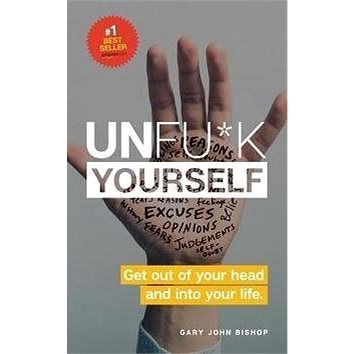 Unfu*k Yourself: Get out of your head and into your life (0062803832)