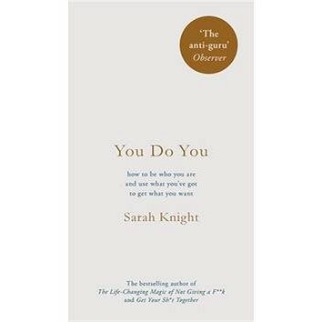 You Do You: (A No-F**ks-Given Guide) how to be who you are and use what you've got to get wh (1787470423)