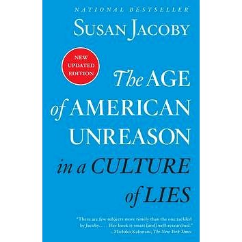 The Age of American Unreason in a Culture of Lies (0525436529)