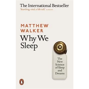 Why We Sleep: The New Science of Sleep and Dreams (0141983760)