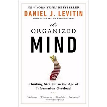 The Organized Mind: Thinking Straight in the Age of Information Overload (0147516315)